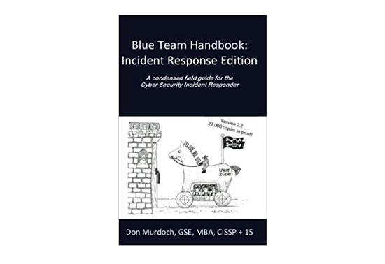 Blue Team Handbook: Incident Response Edition