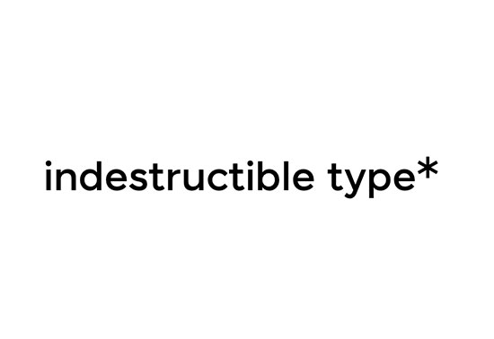 Indestructible Type